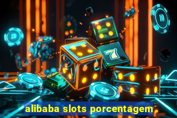 alibaba slots porcentagem